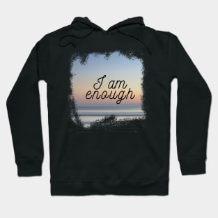 I am Enough Hoodie